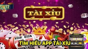 Tìm hiểu app tài xỉu